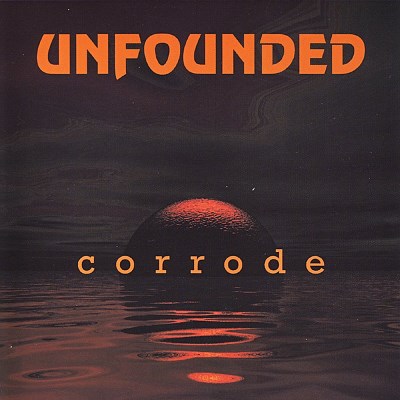 Unfounded/Corrode